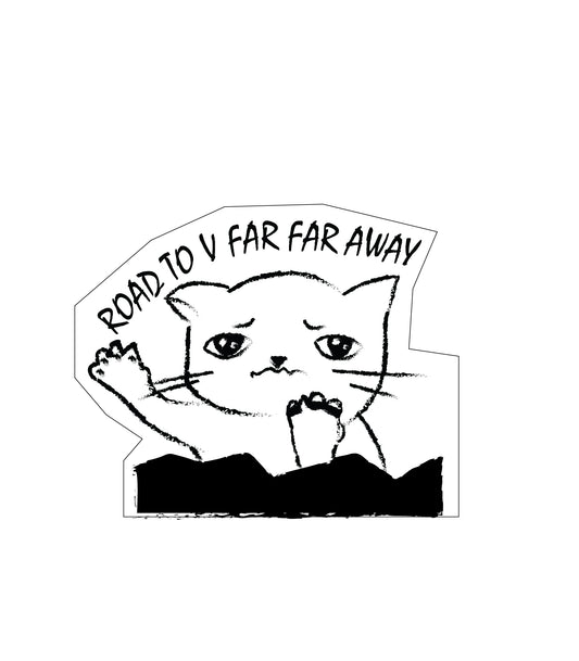Road to V Far Far Away /// Sticker